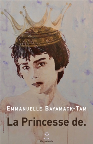 La princesse de - Emmanuelle Bayamack-Tam