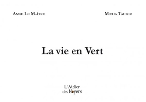 La vie en vert - Anne Le Maître