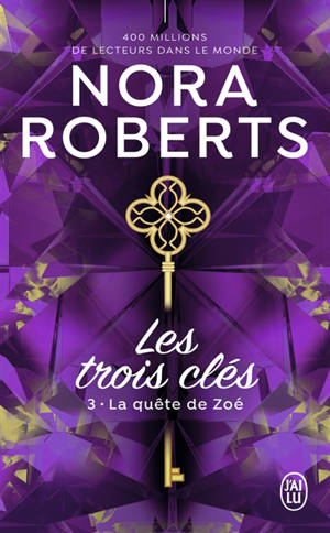 Les trois clés. Vol. 3. La quête de Zoé - Nora Roberts