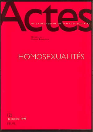 Actes de la recherche en sciences sociales, n° 125. Homosexualités