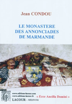 Le monastère des Annonciades de Marmande - Jean Condou