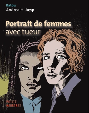 Portrait de femmes avec tueur - Andrea H. Japp