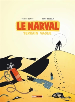Le narval. Vol. 2. Terrain vague - Olivier Supiot