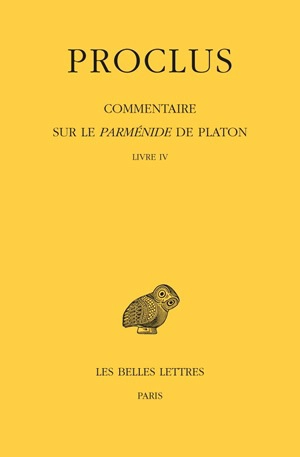 Commentaire sur le Parménide de Platon. Vol. 4. Livre IV - Proclus