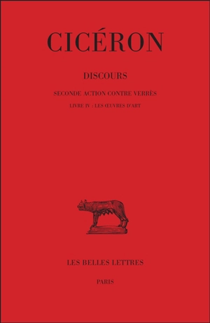 Discours. Vol. 5. Seconde action contre Verrès : livre IV, Les oeuvres d'art - Cicéron