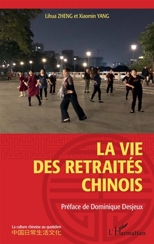 La vie des retraités chinois - Lihua Zheng