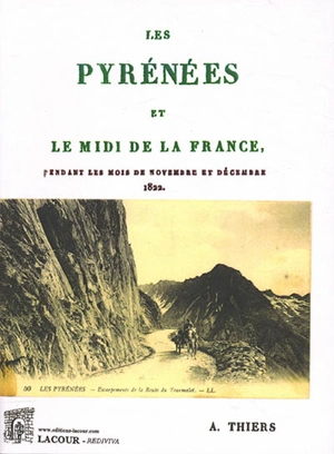 Les Pyrénées et le Midi de la France pendant les mois de novembre et décembre 1822 - Adolphe Thiers