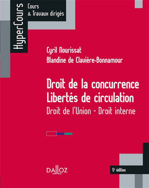 Droit de la concurrence, libertés de circulation : droit de l'Union, droit interne - Cyril Nourissat