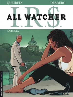 IRS : All Watcher. Vol. 1. Antonia - Stephen Desberg