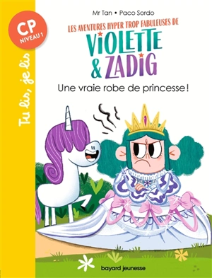 Les aventures hyper trop fabuleuses de Violette & Zadig. Une vraie robe de princesse ! - Mr Tan