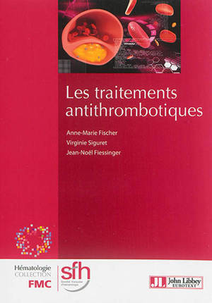 Les traitements antithrombotiques - Anne-Marie Fischer