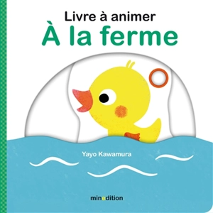 A la ferme : livre à animer - Yayo Kawamura