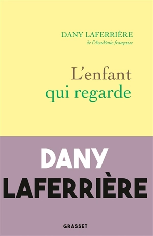 L'enfant qui regarde - Dany Laferrière