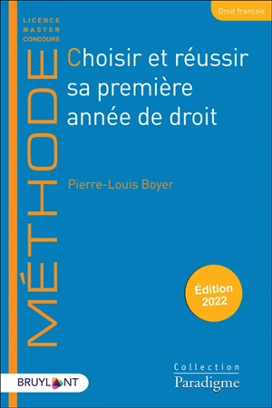 Choisir et réussir sa première année de droit - Pierre-Louis Boyer