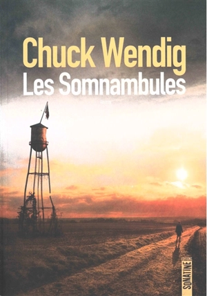 Les somnambules - Chuck Wendig