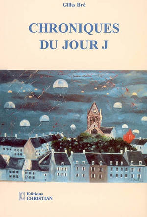 Chroniques du jour J - Gilles Bré