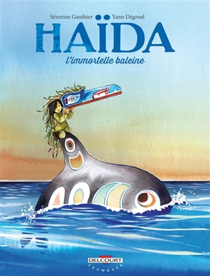 Haïda. Vol. 1. L'immortelle baleine - Séverine Gauthier