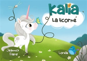 Kalia la licorne - Jeannick Elard