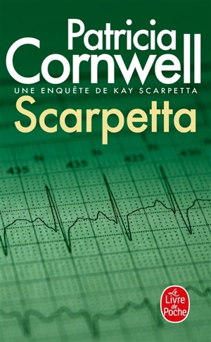 Une enquête de Kay Scarpetta. Scarpetta - Patricia Cornwell