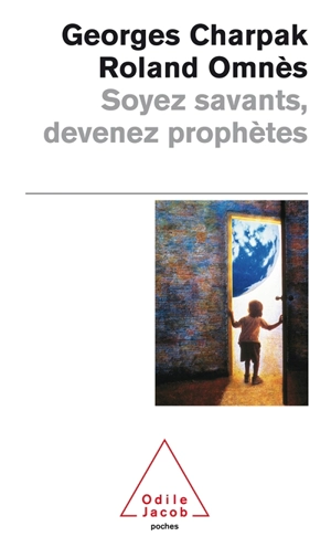 Soyez savants, devenez prophètes - Georges Charpak