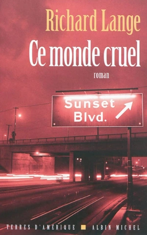 Ce monde cruel - Richard Lange