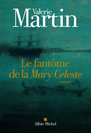 Le fantôme de la Mary Celeste - Valerie Martin