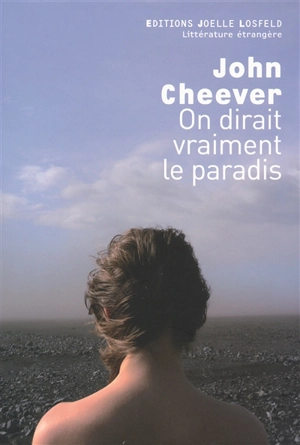 On dirait vraiment le paradis - John Cheever