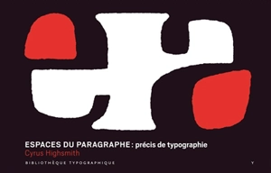 Espaces du paragraphe : précis de typographie - Cyrus Highsmith