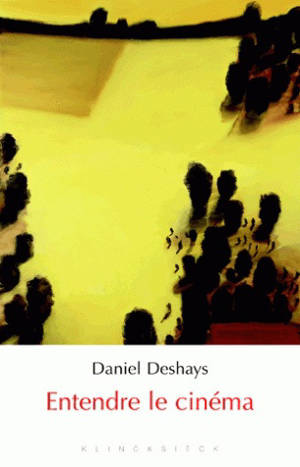 Entendre le cinéma - Daniel Deshays