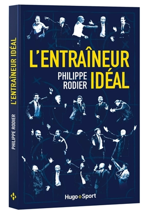 L'entraîneur idéal - Philippe Rodier