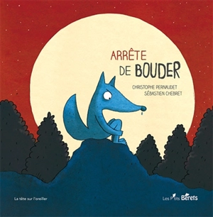 Arrête de bouder - Christophe Pernaudet