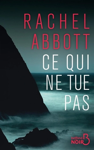 Ce qui ne tue pas - Rachel Abbott