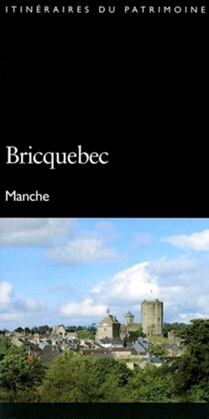 Bricquebec : Manche - France. Inventaire général des monuments et des richesses artistiques de la France. Commission régionale Basse-Normandie