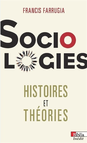 Sociologies : histoires et théories - Francis Farrugia