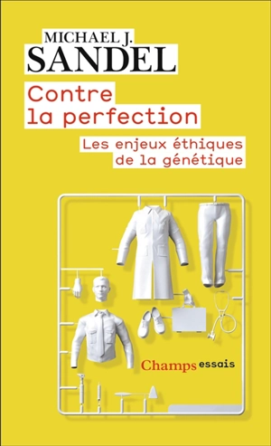 Contre la perfection : les enjeux éthiques de la génétique - Michael J. Sandel