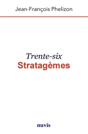 Trente-six stratagèmes - Jean-François Phélizon