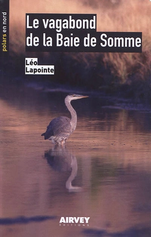 Le vagabond de la baie de Somme - Léo Lapointe