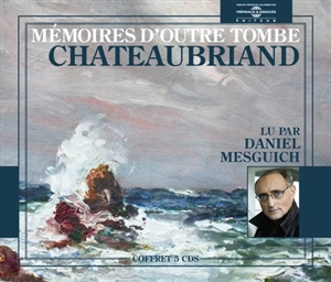 Mémoires d'outre-tombe - François René de Chateaubriand