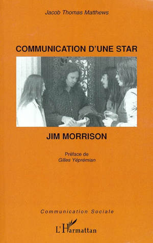 Communication d'une star : Jim Morrison - Jacob Thomas Matthews