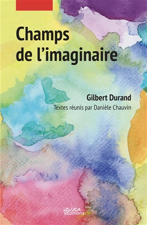 Champs de l'imaginaire - Gilbert Durand