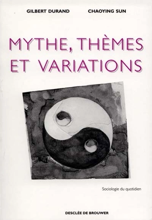 Mythe, thèmes et variations - Gilbert Durand