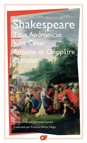 Titus Andronicus. Jules César. Antoine et Cléopâtre... - William Shakespeare