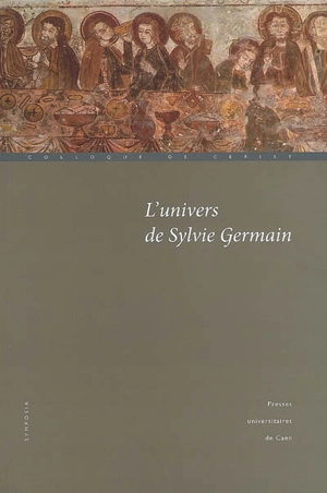 L'univers de Sylvie Germain : actes du colloque de Cerisy (22-29 août 2007) - Centre culturel international (Cerisy-la-Salle, Manche). Colloque (2007)