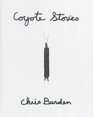 Coyote stories - Chris Burden