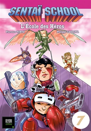 Sentaï school : l'école des héros. Vol. 7 - Philippe Cardona