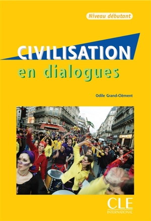 Civilisation en dialogues : niveau débutant - Odile Grand-Clément