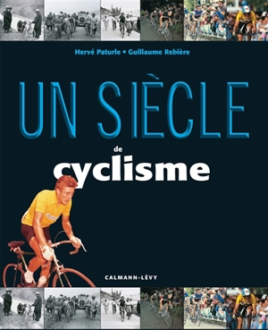 Un siècle de cyclisme - Hervé Paturle