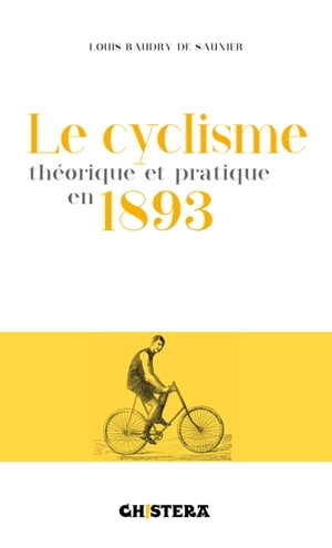 Le cyclisme théorique et pratique en 1893 - Louis Baudry de Saunier