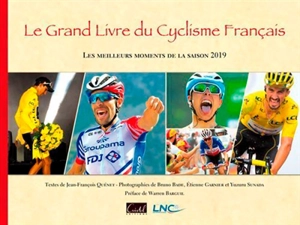 Le grand livre du cyclisme français : les meilleurs moments de la saison 2019 - Jean-François Quénet