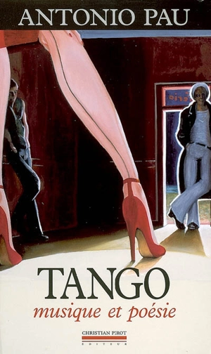 Tango : musique et poésie - Antonio Pau Pedrón